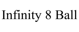 INFINITY 8 BALL trademark