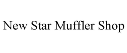 NEW STAR MUFFLER SHOP trademark