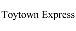 TOYTOWN EXPRESS trademark