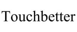 TOUCHBETTER trademark
