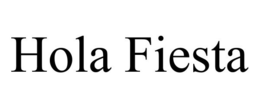 HOLA FIESTA trademark