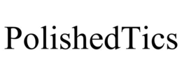 POLISHEDTICS trademark