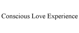 CONSCIOUS LOVE EXPERIENCE trademark