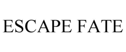 ESCAPE FATE trademark