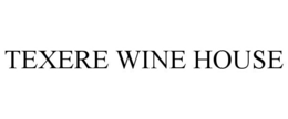 TEXERE WINE HOUSE trademark