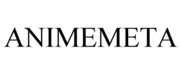 ANIMEMETA trademark
