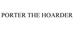 PORTER THE HOARDER trademark