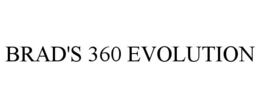 BRAD'S 360 EVOLUTION trademark