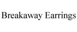 BREAKAWAY EARRINGS trademark