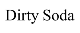 DIRTY SODA trademark