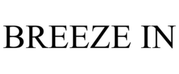 BREEZE IN trademark