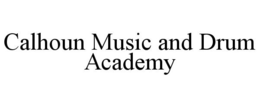 CALHOUN MUSIC AND DRUM ACADEMY trademark