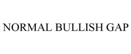 NORMAL BULLISH GAP trademark