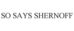 SO SAYS SHERNOFF trademark