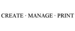 CREATE · MANAGE · PRINT trademark