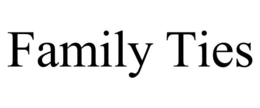 FAMILY TIES trademark