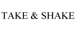 TAKE & SHAKE trademark