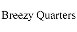 BREEZY QUARTERS trademark