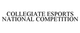 COLLEGIATE ESPORTS NATIONAL COMPETITION trademark