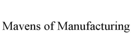 MAVENS OF MANUFACTURING trademark