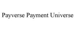 PAYVERSE PAYMENT UNIVERSE trademark