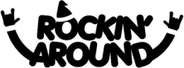 ROCKIN' AROUND trademark