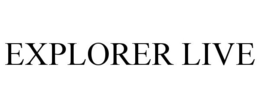 EXPLORER LIVE trademark