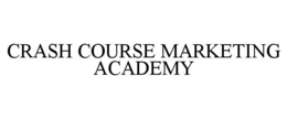 CRASH COURSE MARKETING ACADEMY trademark