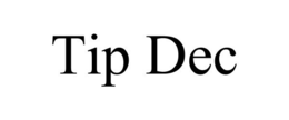TIP DEC trademark