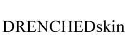 DRENCHEDSKIN trademark