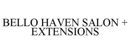 BELLO HAVEN SALON + EXTENSIONS trademark