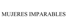 MUJERES IMPARABLES trademark