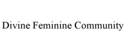 DIVINE FEMININE COMMUNITY trademark
