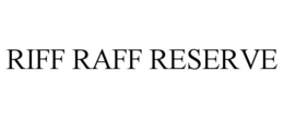 RIFF RAFF RESERVE trademark