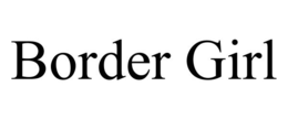 BORDER GIRL trademark