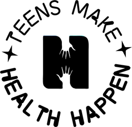 H TEENS MAKE HEALTH HAPPEN trademark