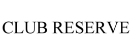 CLUB RESERVE trademark