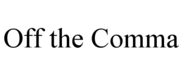 OFF THE COMMA trademark