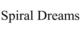 SPIRAL DREAMS trademark