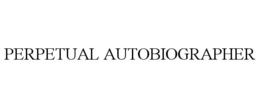 PERPETUAL AUTOBIOGRAPHER trademark