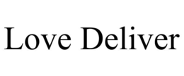 LOVE DELIVER trademark