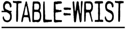 STABLE=WRIST trademark