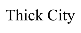 THICK CITY trademark