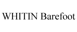 WHITIN BAREFOOT trademark