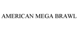 AMERICAN MEGA BRAWL trademark