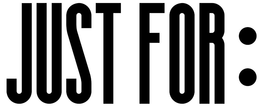 JUST FOR: trademark