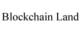 BLOCKCHAIN LAND trademark