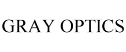 GRAY OPTICS trademark