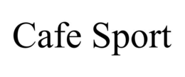 CAFE SPORT trademark
