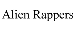 ALIEN RAPPERS trademark